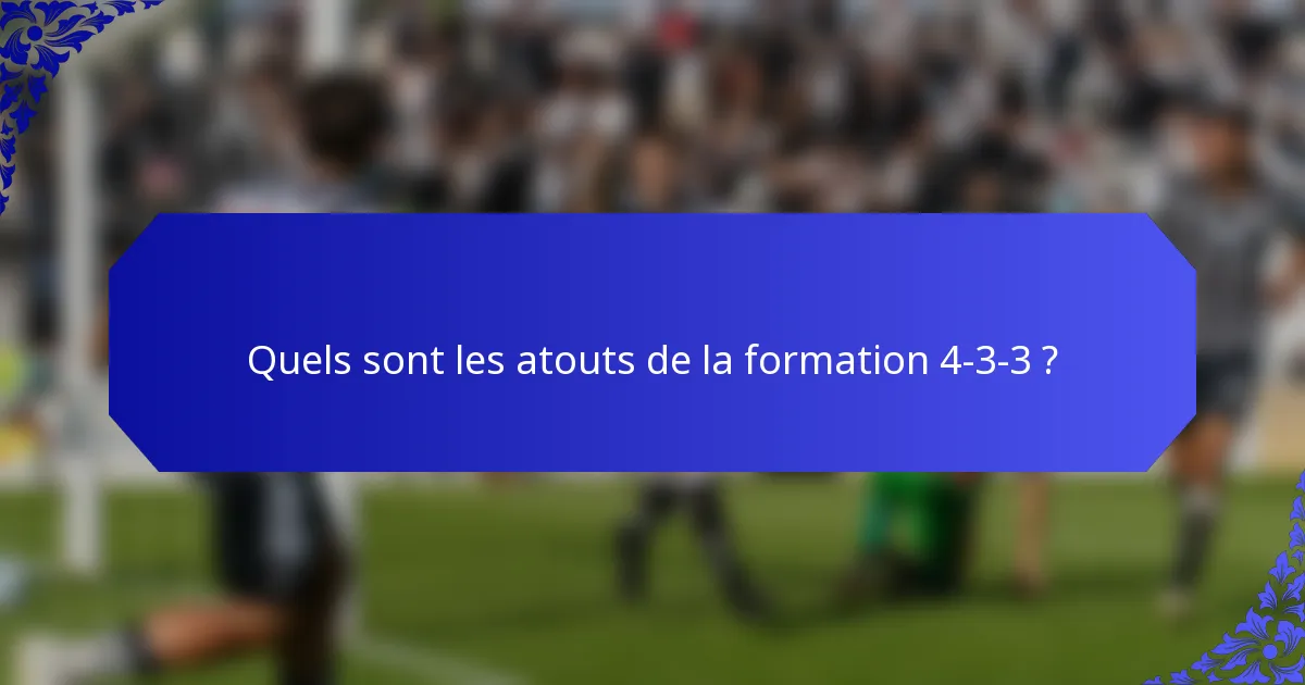 Quels sont les atouts de la formation 4-3-3 ?