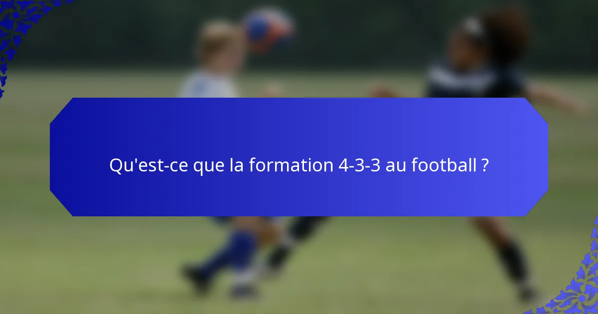 Qu'est-ce que la formation 4-3-3 au football ?